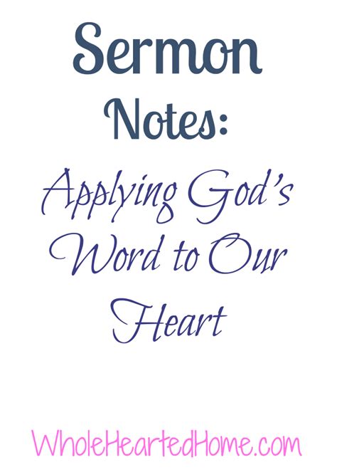 Sermon Notes Applying Gods Word To Our Heart Wholehearted Home