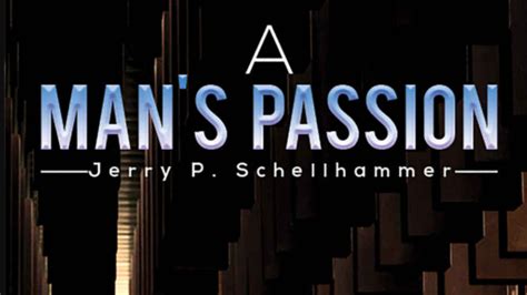 A Mans Passion Release Jerry Schellhammer