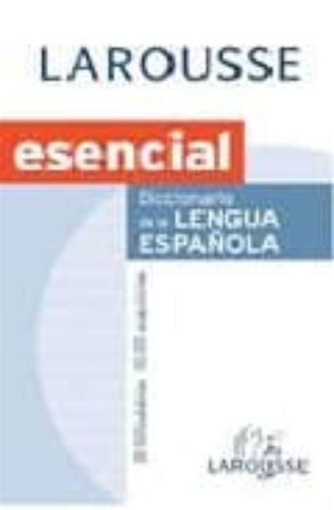 Diccionario Esencial Lengua Española Larousse Descarga Libro Pdf Gratis