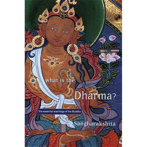 What Is The Dharma The Essential Teachings Of The Buddha Paperback