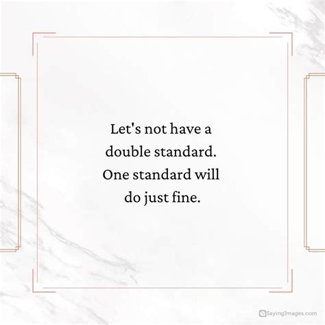 80 Double Standard Quotes To Grow More Fair And Aware