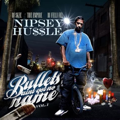 Nipsey Hussle Bullets Aint Got No Name Short 2010 Imdb