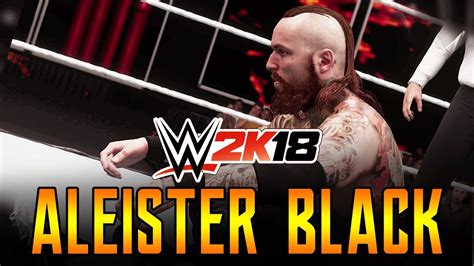 Wwe 2k18 Aleister Black Nxt Generation Dlc Pack Youtube