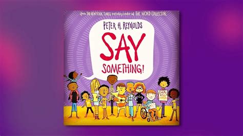 Say Something With Peter H Reynolds Youtube