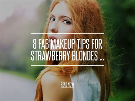 8 Fab Makeup Tips For Strawberry Blondes My Style