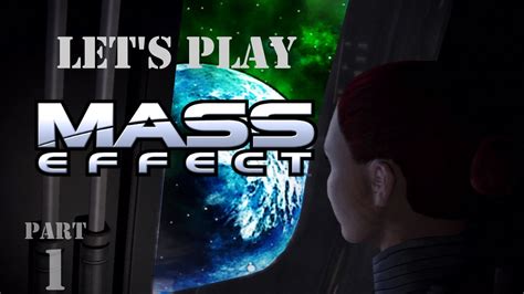 Lets Play Mass Effect Pt 1 Reporting For Duty Youtube