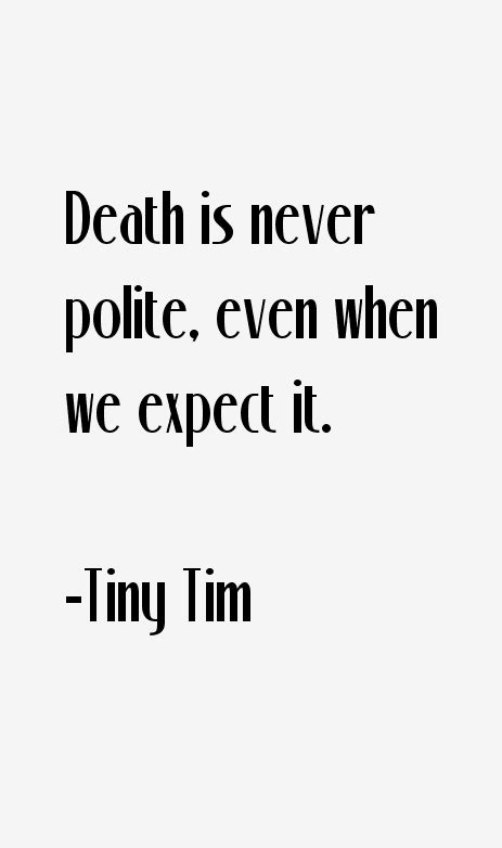 Discover and share tiny tim quotes. Tiny Tim Quotes & Sayings