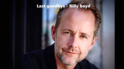The Last Goodbye Billy Boyd Youtube