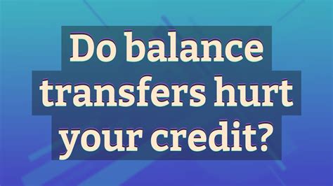 Do Balance Transfers Hurt Your Credit YouTube