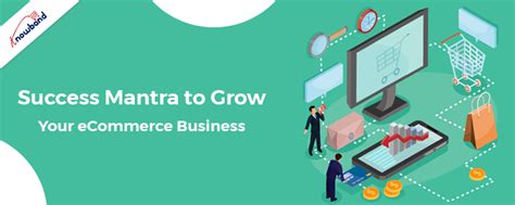Success Mantra To Grow Your Ecommerce Business Knowband Blog
