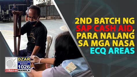 2nd batch ng sap cash aid para nalang sa mga nasa ecq areas youtube