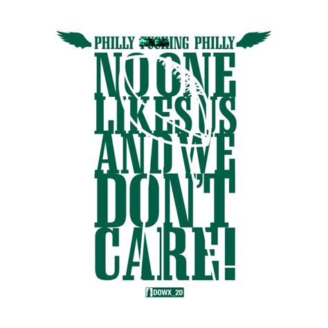 Philly Fng Philly No One Likes Us And We Dont Care White