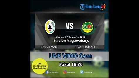 Jadwal Pertandingan Liga 1 Pss Sleman Vs Tira Kabo Minggu 22 Desember