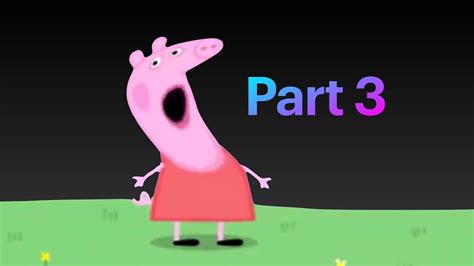 Edited Peppa Pig Episode 3 Youtube