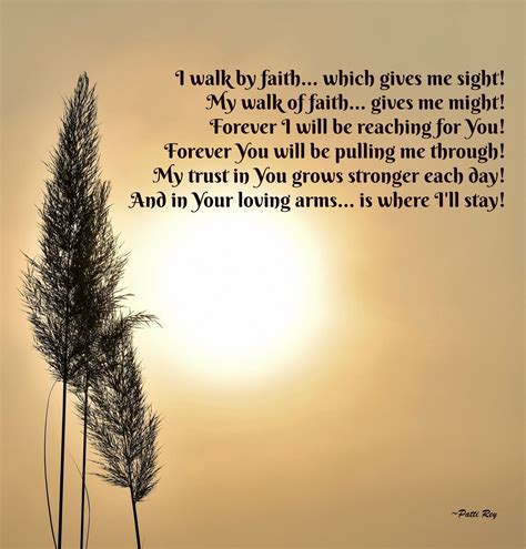 I walk by faith which gives me sight! My walk of faith gives me might! Forever I will be 