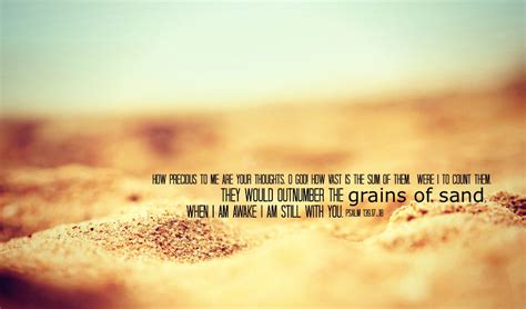 They defended the grains of sand in the desert to the last drop of their blood. Bible Quotes About Sand. QuotesGram