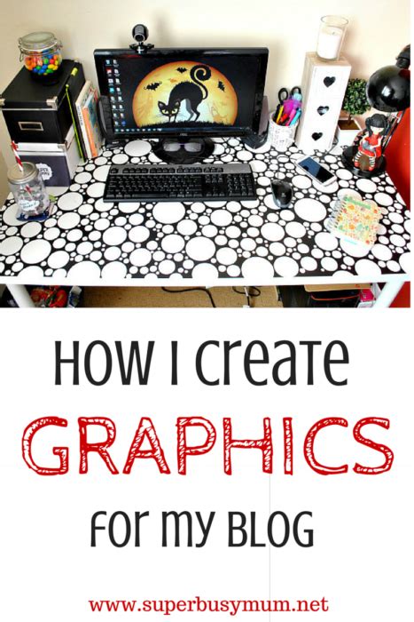 How I Create Graphics For My Blog Super Busy Mum
