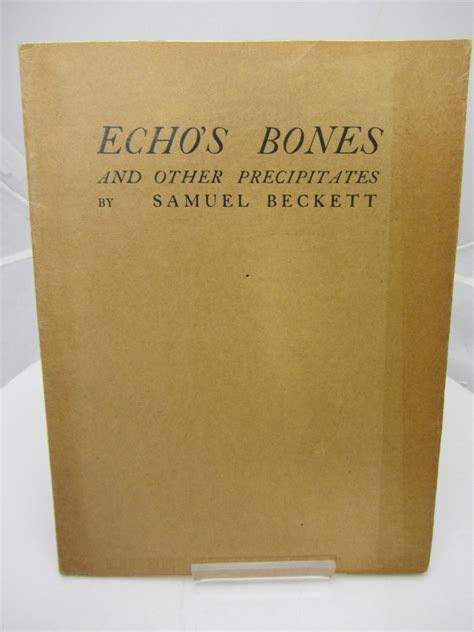 Echos Bones And Other Precipitates One Of 250 Copies Ulysses Rare Books