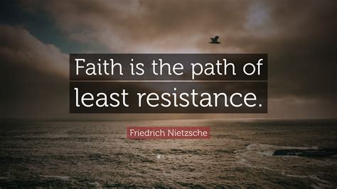 It requires troublesome work to undertake the alteration of old beliefs. Friedrich Nietzsche Quote: "Faith is the path of least resistance." (7 wallpapers) - Quotefancy