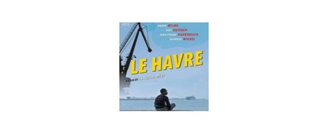 Le Havre Aki Kaurismaki Art Côte Dazur