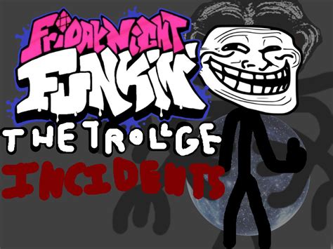 The Trollge Incidents Friday Night Funkin Mods