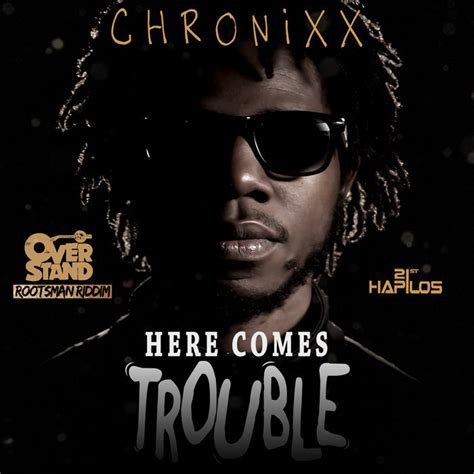 Chronixx - Here Comes Trouble Lyrics | Genius Lyrics