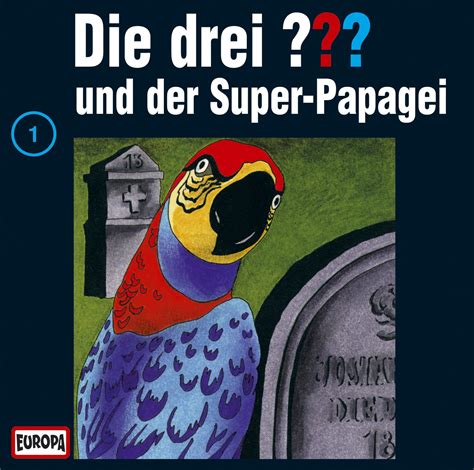 Die Drei Fragezeichen Folge 1 Und Der Super Papagei Die Drei