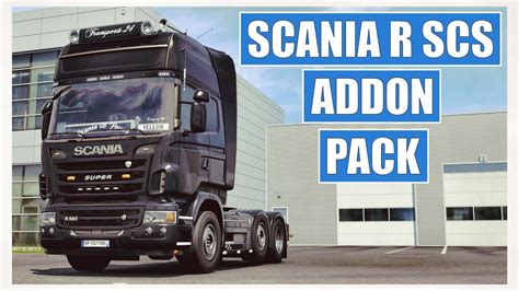 Ets Scania R Scs Addon Pack Youtube
