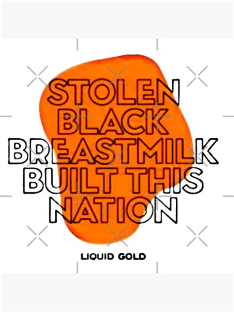 Stolen Black Breast Milk Built This Nation Poster For Sale By Lion U Redbubble
