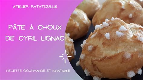 P Te Choux La Recette Inratable De Cyril Lignac Youtube