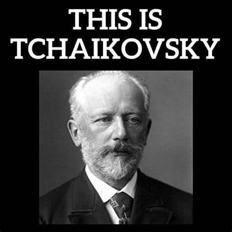 This Is Tchaikovsky Tchaikovsky Piotr Ilyich Tchaikovsky