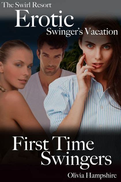 the swirl resort erotic swinger s vacation first time swingers by olivia hampshire ebook