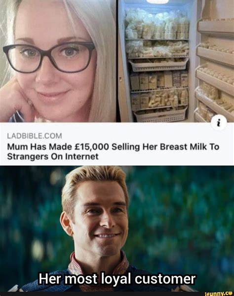 Ah Ladbible Com Mum Has Made Selling Her Breast Milk To Strangers On Internet Her Most Loyal