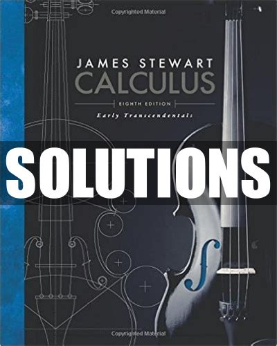 Selected and mentored by james stewart, daniel clegg and saleem watson continue stewart's legacy of providing students with the strongest foundation for a stem future. Only $22 Solutions Manual for Calculus Early ...