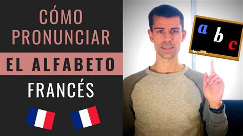 Cómo Pronunciar El Alfabeto Francés Francés Para Principiantes Youtube