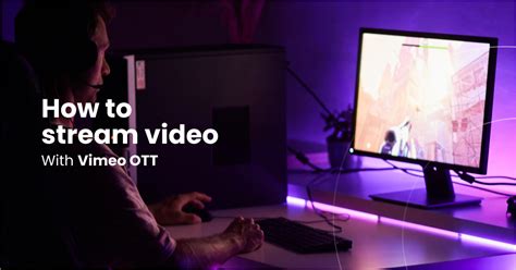 How To Stream Video With Vimeo Ott In 7 Steps Arena