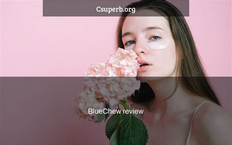 Bluechew Review Csuperb