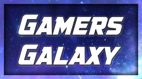 Gamers Galaxy Youtube