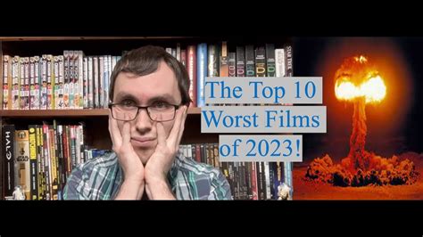 my top 10 worst movies of 2023 plus dishonorable mentions youtube