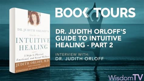 Dr Judith Orloffs Guide To Intuitive Healing Dr Judith Orloff Part 2