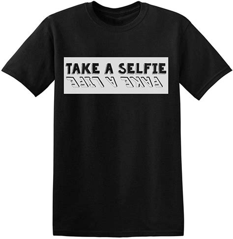 Take A Selfie Fake A Life Mens T Shirt Xx Large