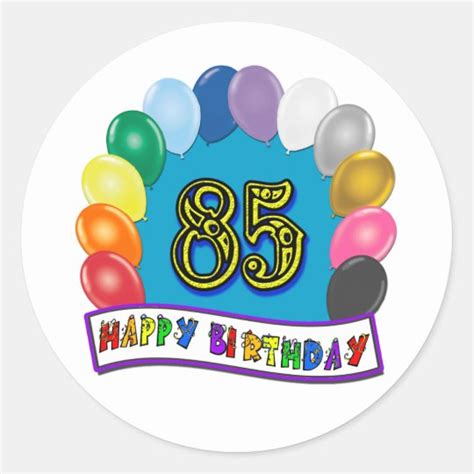 Happy 85th Birthday With Balloons Classic Round Sticker