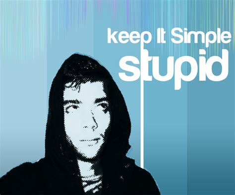 Keep It Simple Silly Quotes Quotesgram