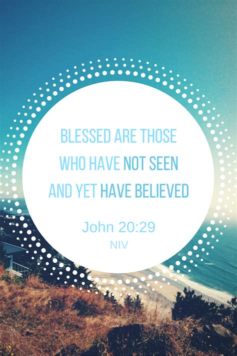 Blessed Are Those Who Have Not Seen And Yet Have Believed John 2029