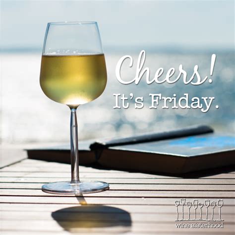 Wine Sisterhood Wine Shop Its Friday Quotes Happy Friday Quotes