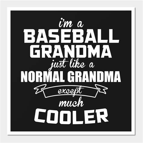 Im A Baseball Grandma Just Like A Normal Grandma Except Much Cooler