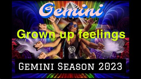 Gemini Grown Up Feelings Gemini Season 2023 Youtube