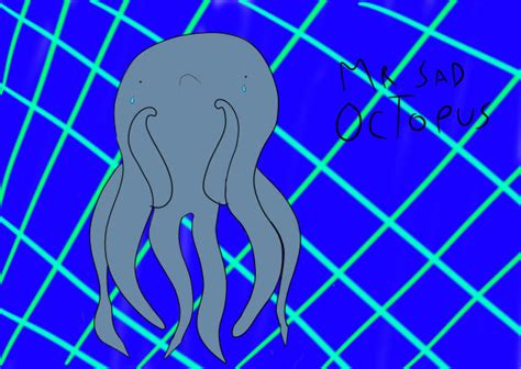 The Octopushe Is So Sad By Pineapplefire33 On Deviantart