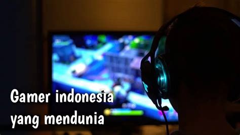 Gamer Indonesia Yang Mendunia Gamer Indonesia Dengan Gaji Yang