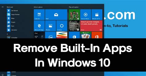 How To Uninstall Windows 10s Built In Apps